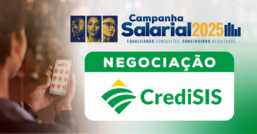 Campanha Salarial 2025: SECOC RS fecha negociações com CrediSIS e Crediplan